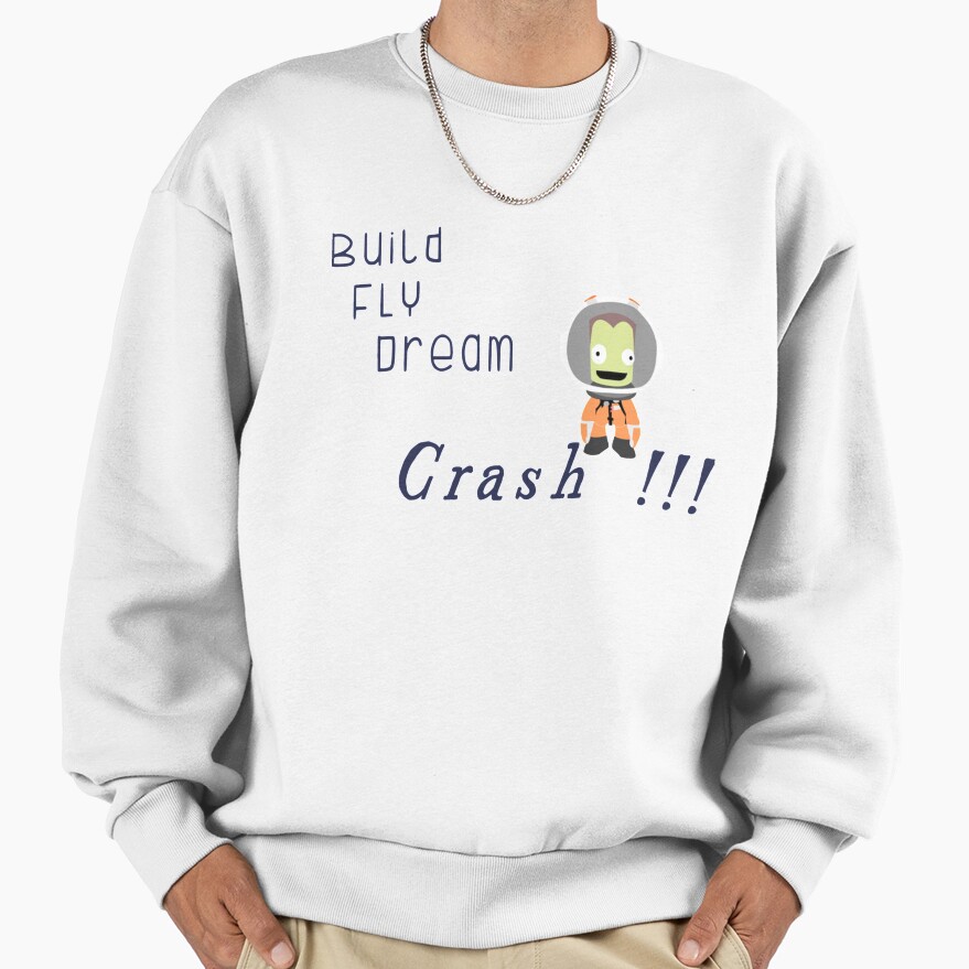 Kerbal Space Program Funny Saying Sweatshirt